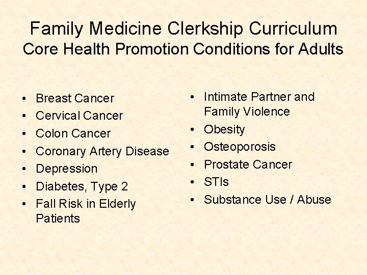 Family Medicine Clerkship Curriculum Core Health Promotion Conditions for Adults • • Breast Cancer