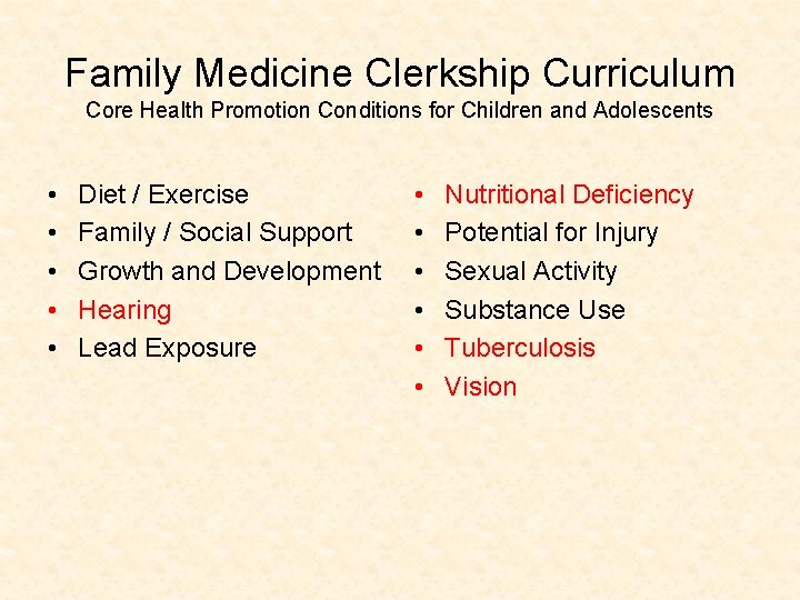 Family Medicine Clerkship Curriculum Core Health Promotion Conditions for Children and Adolescents • •