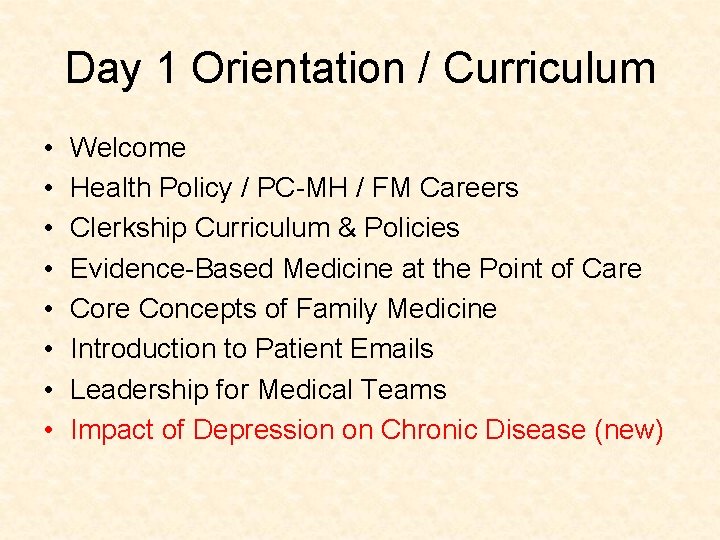 Day 1 Orientation / Curriculum • • Welcome Health Policy / PC-MH / FM