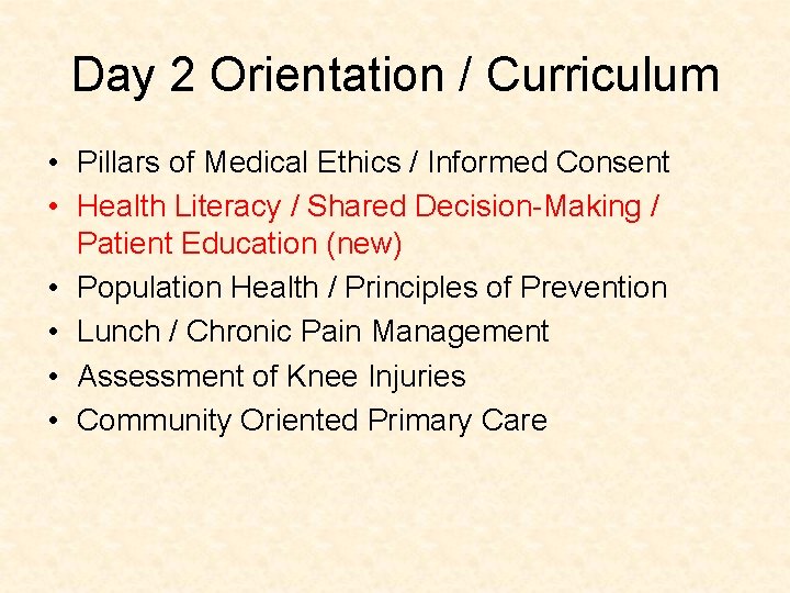 Day 2 Orientation / Curriculum • Pillars of Medical Ethics / Informed Consent •