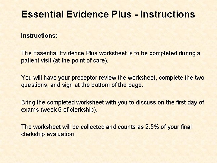 Essential Evidence Plus - Instructions: The Essential Evidence Plus worksheet is to be completed