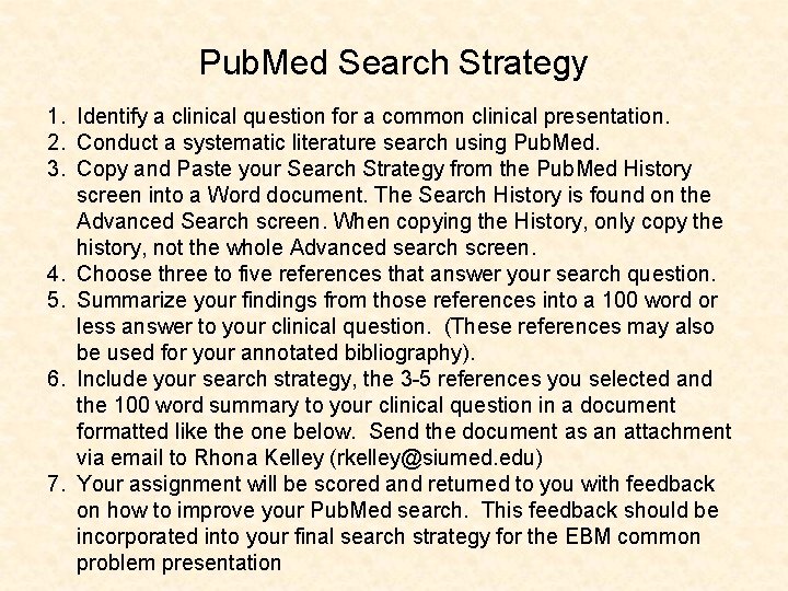 Pub. Med Search Strategy 1. Identify a clinical question for a common clinical presentation.