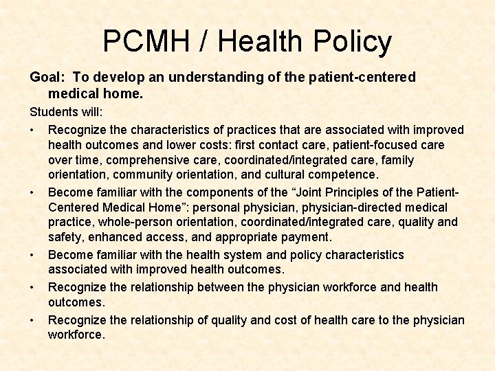 PCMH / Health Policy Goal: To develop an understanding of the patient-centered medical home.