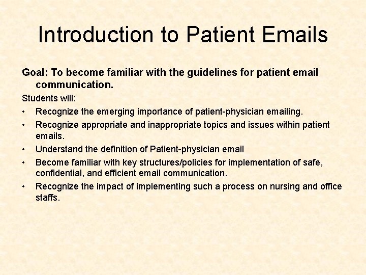 Introduction to Patient Emails Goal: To become familiar with the guidelines for patient email