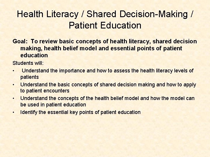 Health Literacy / Shared Decision-Making / Patient Education Goal: To review basic concepts of