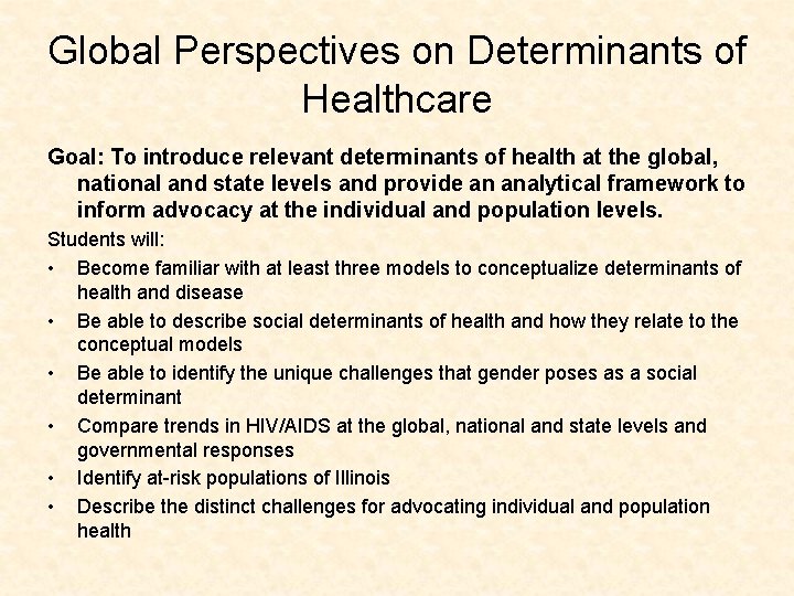 Global Perspectives on Determinants of Healthcare Goal: To introduce relevant determinants of health at