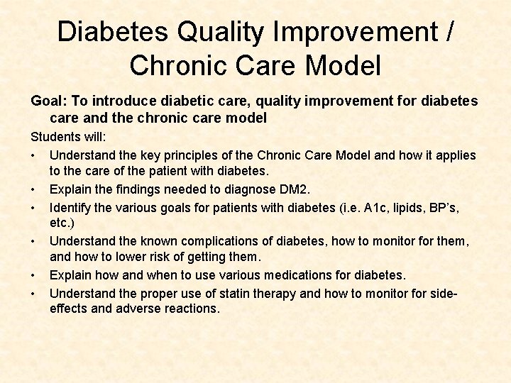 Diabetes Quality Improvement / Chronic Care Model Goal: To introduce diabetic care, quality improvement