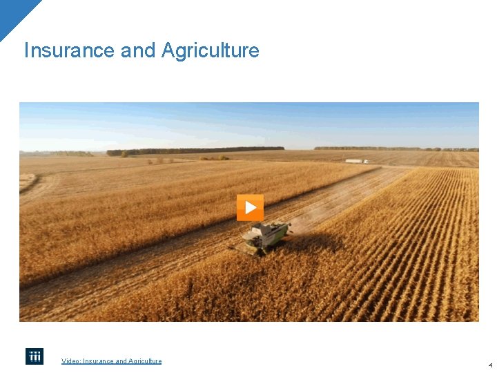 Insurance and Agriculture Video: Insurance and Agriculture 4 