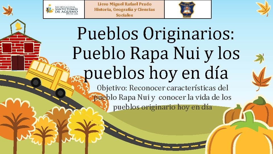 Liceo Miguel Rafael Prado Historia, Geografía y Ciencias Sociales Pueblos Originarios: Pueblo Rapa Nui