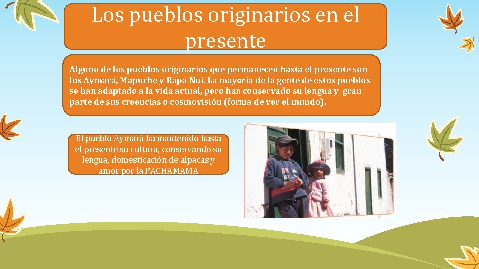 Los pueblos originarios en el presente Alguno de los pueblos originarios que permanecen hasta