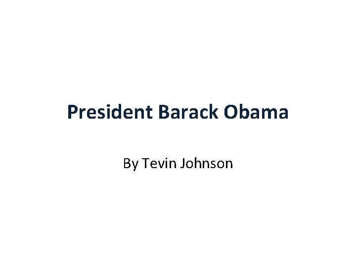President Barack Obama By Tevin Johnson 