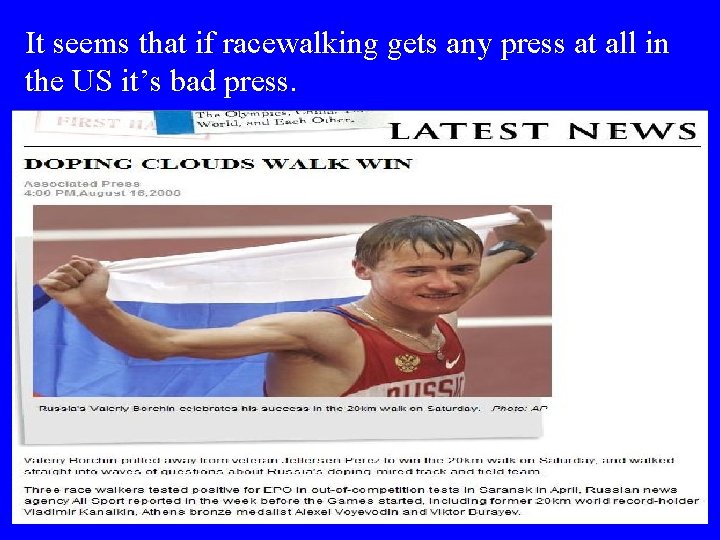 It seems that if racewalking gets any press at all in the US it’s