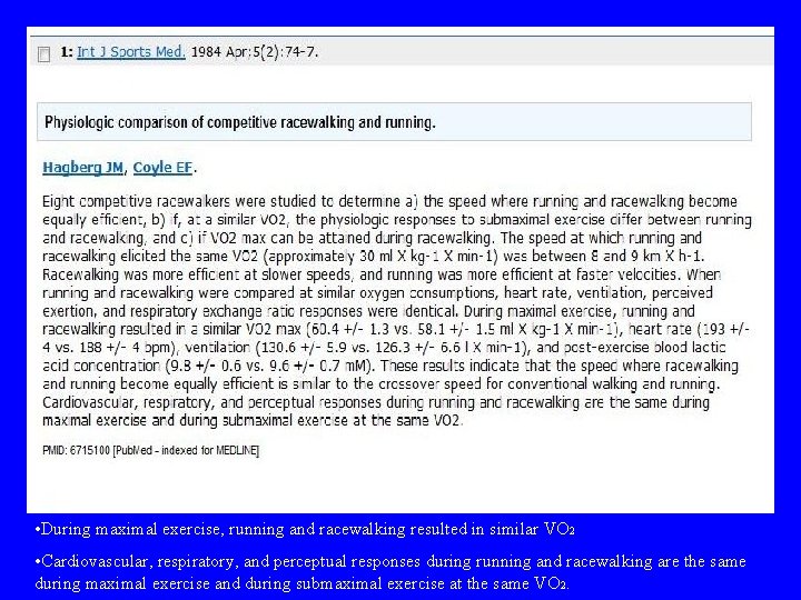  • During maximal exercise, running and racewalking resulted in similar VO 2 •