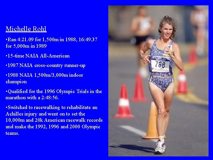 Michelle Rohl • Ran 4: 21. 09 for 1, 500 m in 1988, 16: