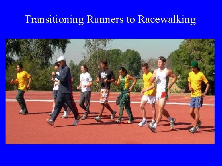 Transitioning Runners to Racewalking 