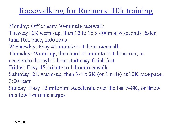 Racewalking for Runners: 10 k training Monday: Off or easy 30 -minute racewalk Tuesday: