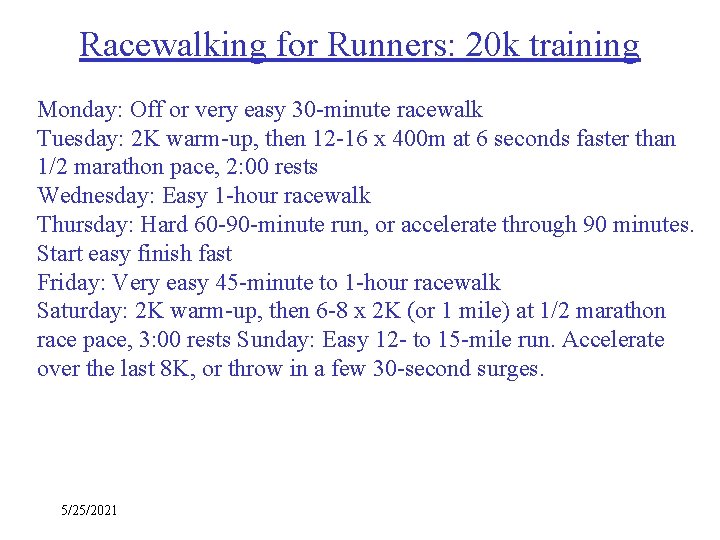 Racewalking for Runners: 20 k training Monday: Off or very easy 30 -minute racewalk