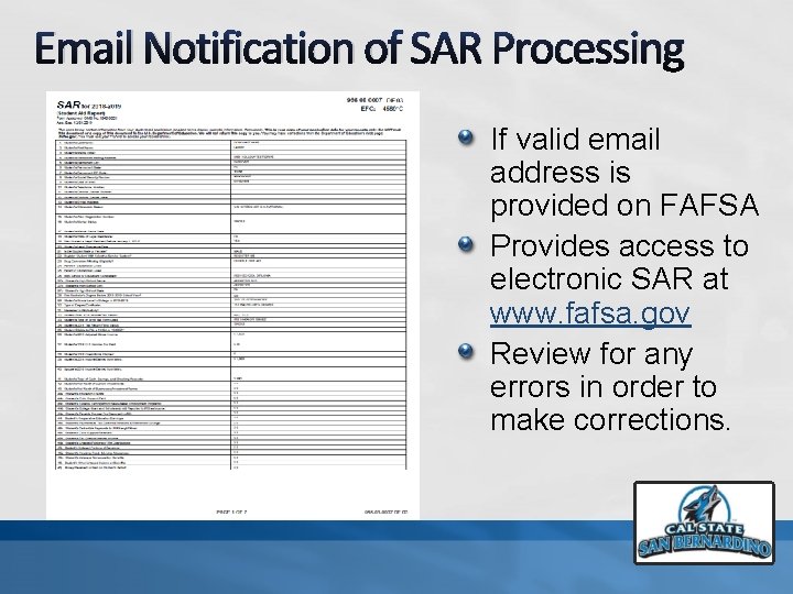 Email Notification of SAR Processing If valid email address is provided on FAFSA Provides