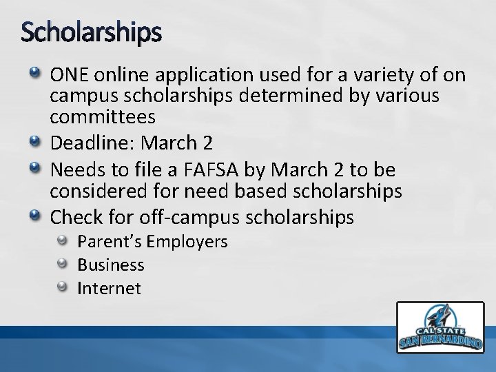 Scholarships ONE online application used for a variety of on campus scholarships determined by