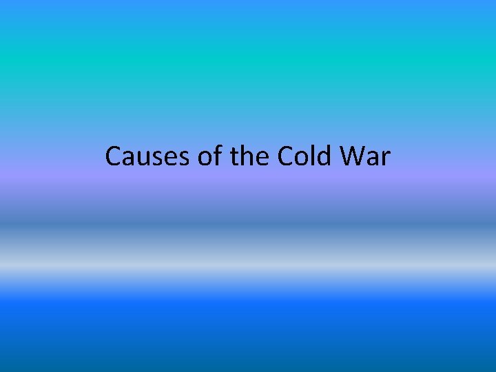 Causes of the Cold War 