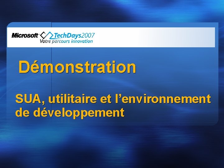 Démonstration SUA, utilitaire et l’environnement de développement 