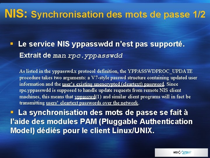 NIS: Synchronisation des mots de passe 1/2 § Le service NIS yppasswdd n’est pas