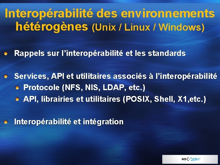 Interopérabilité des environnements hétérogènes (Unix / Linux / Windows) Rappels sur l’interopérabilité et les