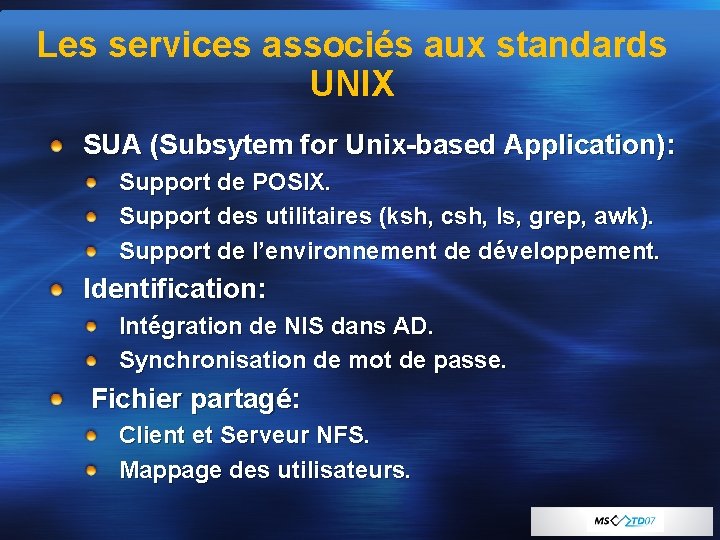 Les services associés aux standards UNIX SUA (Subsytem for Unix-based Application): Support de POSIX.