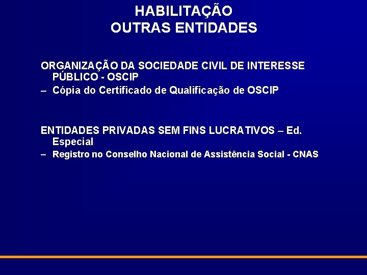 HABILITAÇÃO OUTRAS ENTIDADES ORGANIZAÇÃO DA SOCIEDADE CIVIL DE INTERESSE PÚBLICO - OSCIP – Cópia