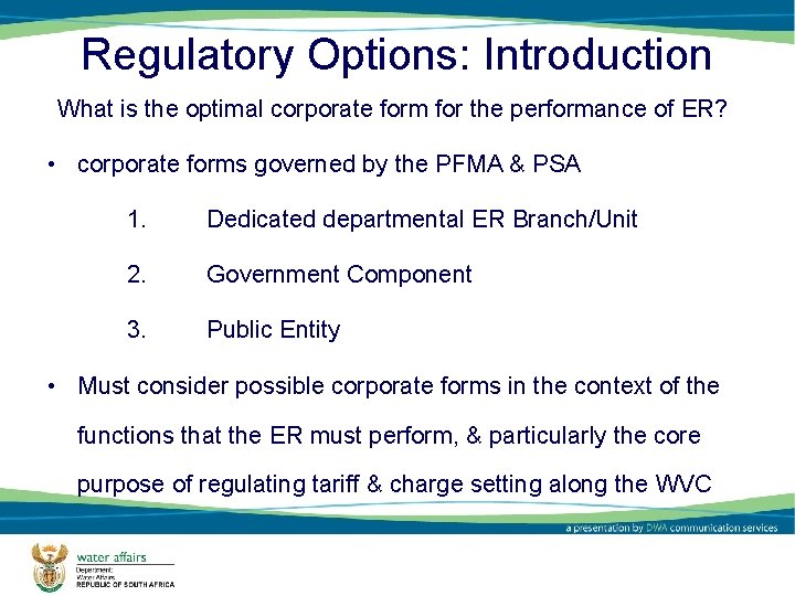 Regulatory Options: Introduction What is the optimal corporate form for the performance of ER?