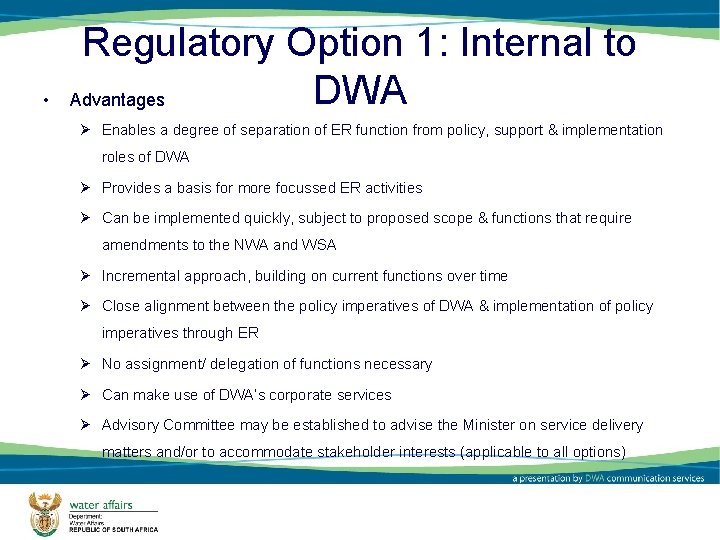  • Regulatory Option 1: Internal to DWA Advantages Ø Enables a degree of
