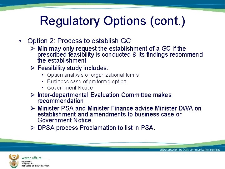 Regulatory Options (cont. ) • Option 2: Process to establish GC Ø Min may