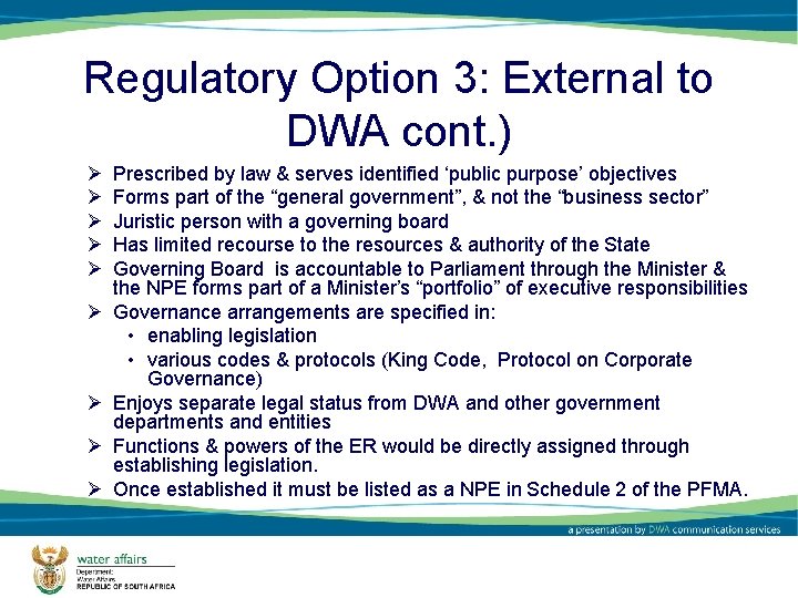 Regulatory Option 3: External to DWA cont. ) Ø Ø Ø Ø Ø Prescribed
