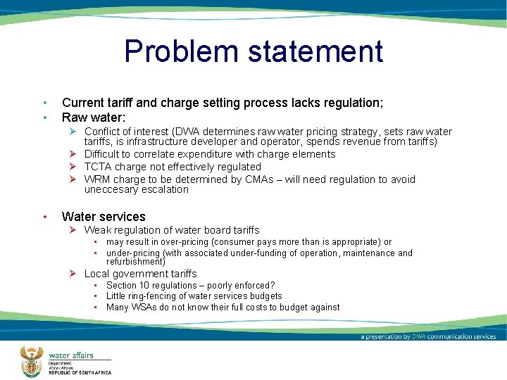 Problem statement • • Current tariff and charge setting process lacks regulation; Raw water: