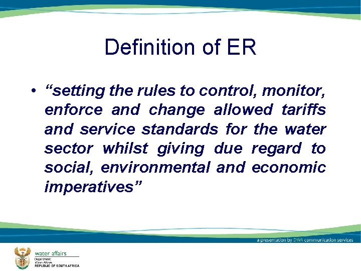 Definition of ER • “setting the rules to control, monitor, enforce and change allowed
