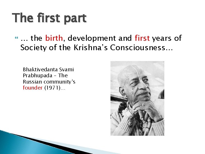 The first part … the birth, development and first years of Society of the