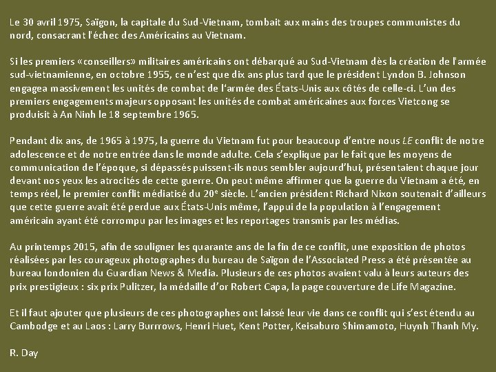 Le 30 avril 1975, Saïgon, la capitale du Sud-Vietnam, tombait aux mains des troupes Le 30 avril 1975, Saïgon, la capitale du Sud-Vietnam, tombait aux mains des troupes