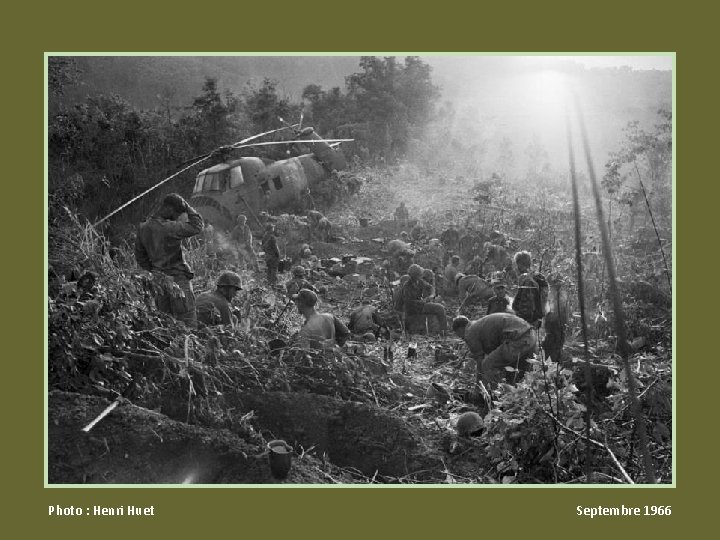 Photo : Henri Huet Septembre 1966 Photo : Henri Huet Septembre 1966