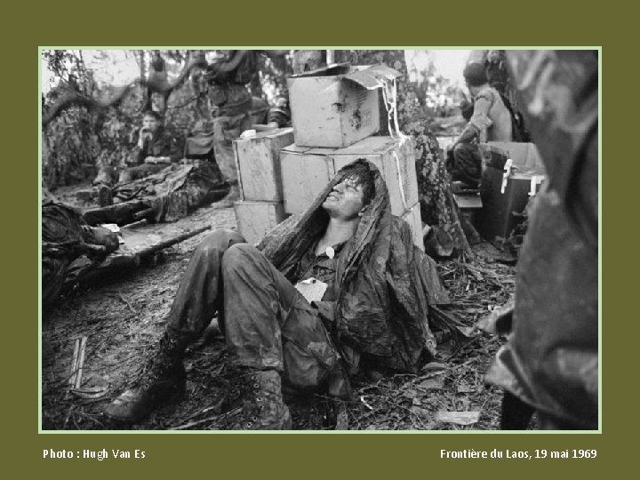 Photo : Hugh Van Es Frontière du Laos, 19 mai 1969 Photo : Hugh Van Es Frontière du Laos, 19 mai 1969