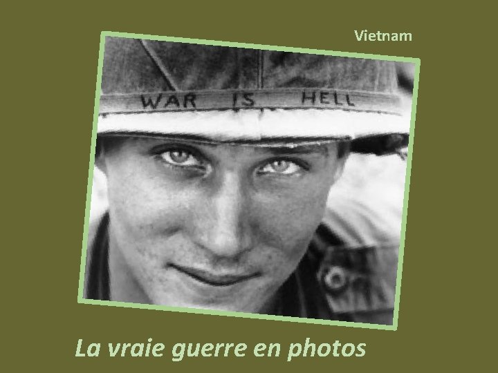 Vietnam La vraie guerre en photos Vietnam La vraie guerre en photos