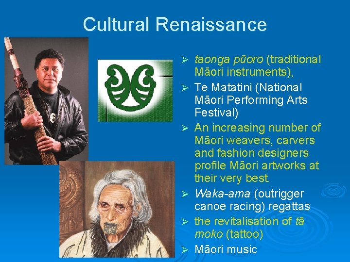 Cultural Renaissance Ø Ø Ø taonga pūoro (traditional Māori instruments), Te Matatini (National Māori Cultural Renaissance Ø Ø Ø taonga pūoro (traditional Māori instruments), Te Matatini (National Māori