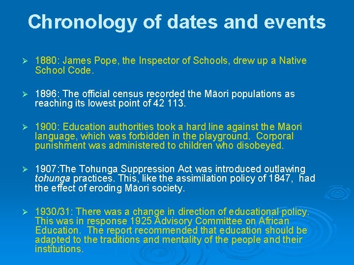 Chronology of dates and events Ø 1880: James Pope, the Inspector of Schools, drew Chronology of dates and events Ø 1880: James Pope, the Inspector of Schools, drew