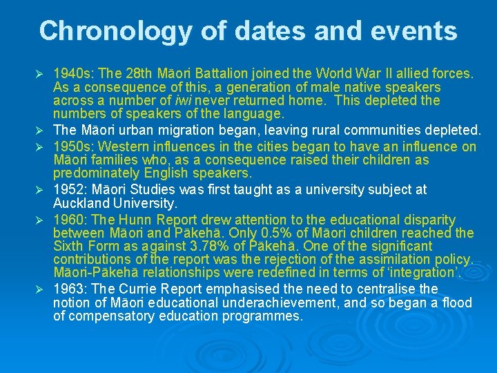 Chronology of dates and events Ø Ø Ø 1940 s: The 28 th Māori Chronology of dates and events Ø Ø Ø 1940 s: The 28 th Māori