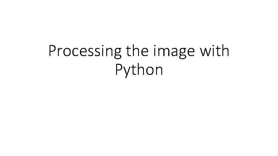 Processing the image with Python 