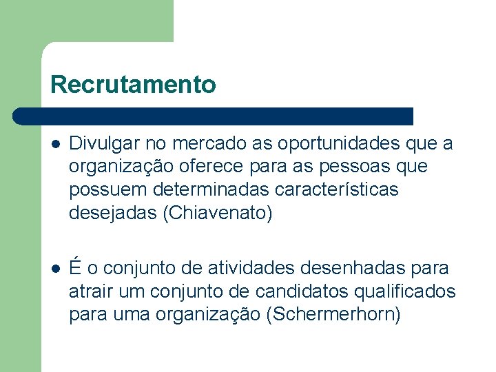 Recrutamento l Divulgar no mercado as oportunidades que a organização oferece para as pessoas