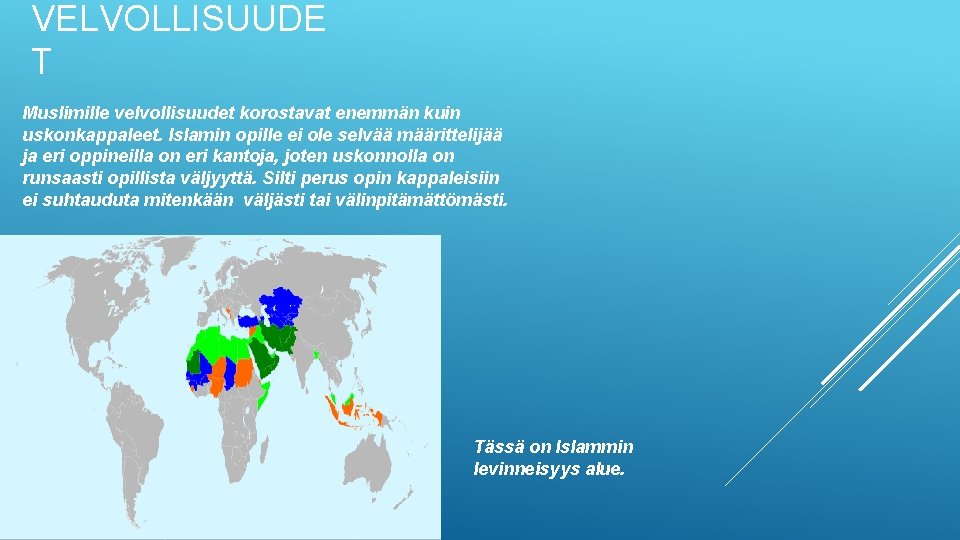 VELVOLLISUUDE T Muslimille velvollisuudet korostavat enemmän kuin uskonkappaleet. Islamin opille ei ole selvää määrittelijää