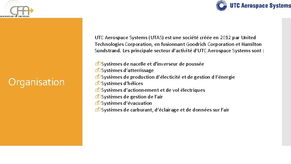 UTC Aerospace Systems (UTAS) est une société créée en 2012 par United Technologies Corporation,