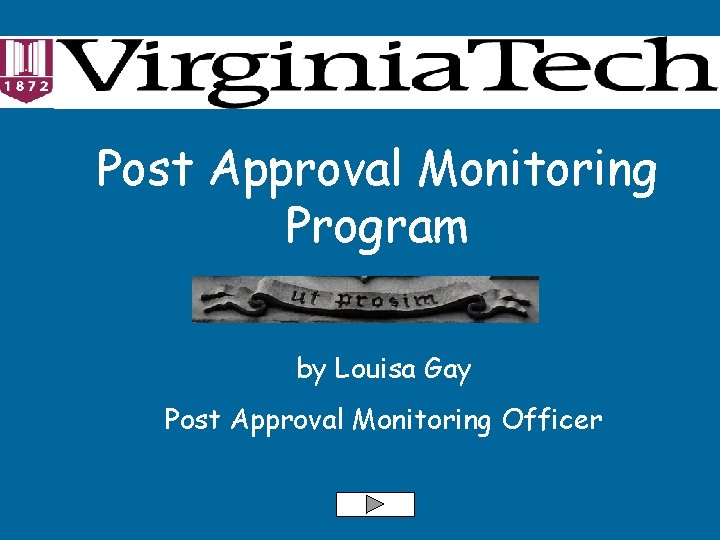 Post Approval Monitoring Program by Louisa Gay Post Approval Monitoring Officer 