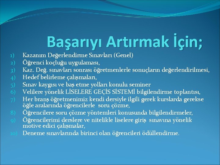 Başarıyı Artırmak İçin; Kazanım Değerlendirme Sınavları (Genel) Öğrenci koçluğu uygulaması, Kaz. Değ. sınavları sonrası