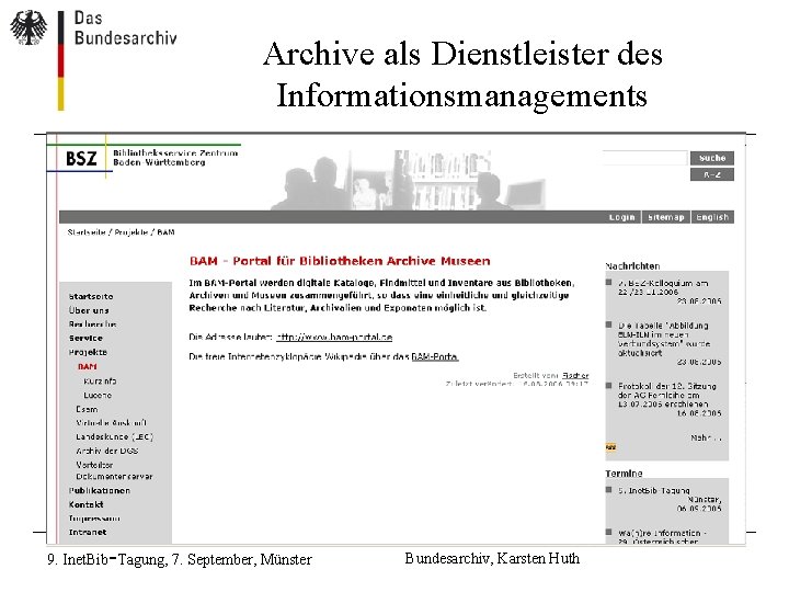 Archive als Dienstleister des Informationsmanagements - 9. Inet. Bib Tagung, 7. September, Münster Bundesarchiv, Archive als Dienstleister des Informationsmanagements - 9. Inet. Bib Tagung, 7. September, Münster Bundesarchiv,